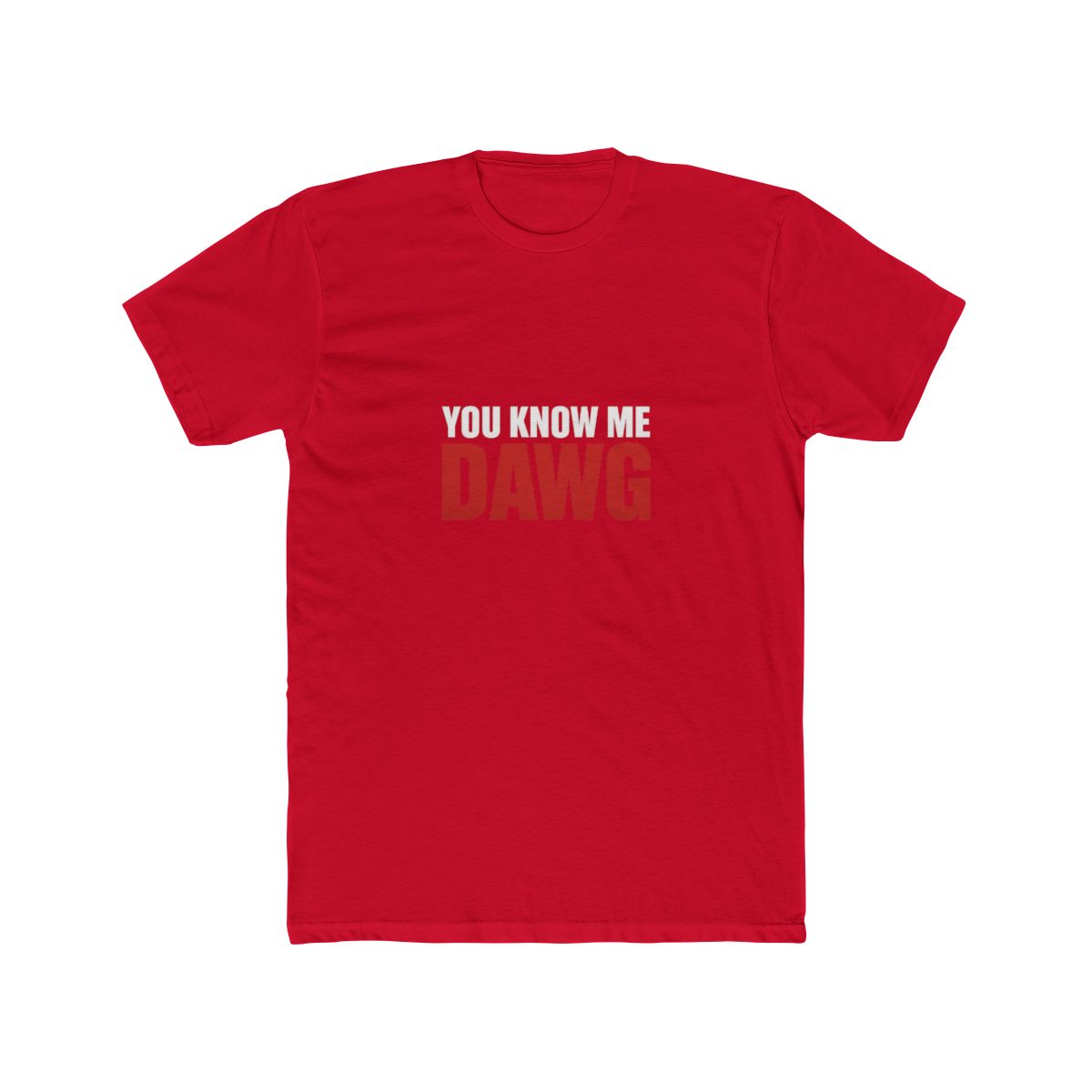 You Know Me Dawg T-Shirt - Official T-Shirts merchandise